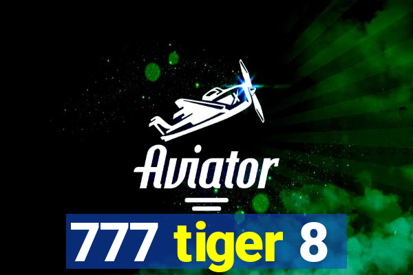 777 tiger 8